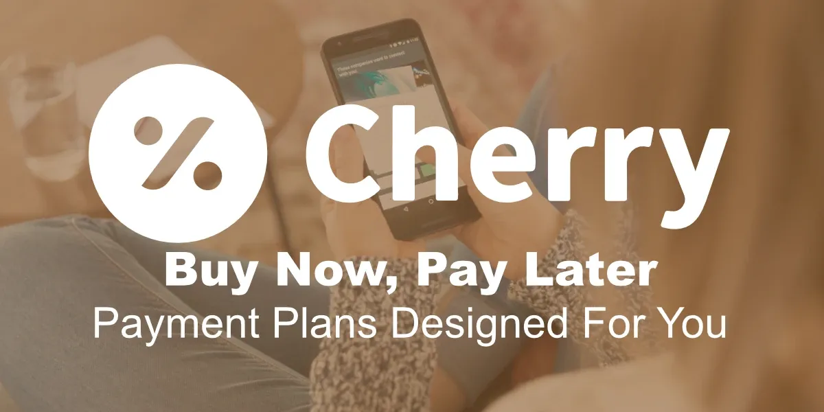 Cherry payment plans.